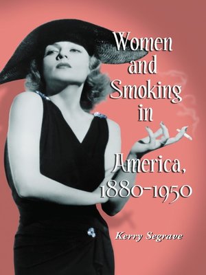 cover image of Women and Smoking in America, 1880-1950